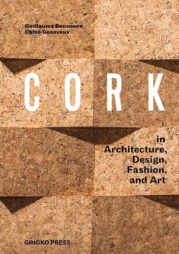 Cover image for Cork: In Architecture, Design, Fashion & Art