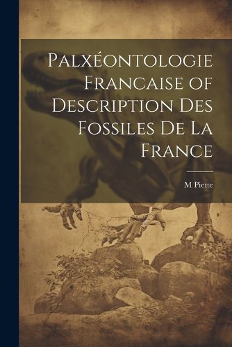Cover image for Palxeontologie Francaise of Description Des Fossiles De La France