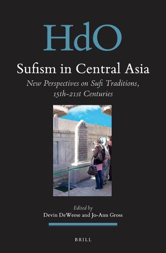 Cover image for Sufism in Central Asia: New Perspectives on Sufi Traditions, 15th-21st Centuries