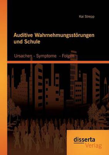 Cover image for Auditive Wahrnehmungsstoerungen und Schule: Ursachen - Symptome - Folgen