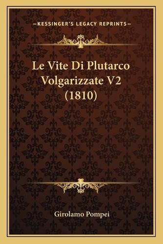 Le Vite Di Plutarco Volgarizzate V2 (1810)