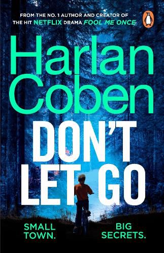 Don't Let Go: From the #1 bestselling creator of the hit Netflix series Stay Close