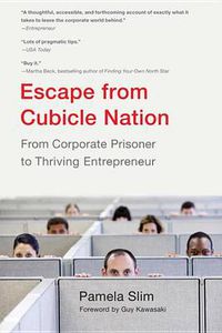 Cover image for Escape From Cubicle Nation: From Corporate Prisoner to Thriving Entrepreneur