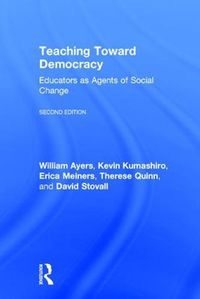 Cover image for Teaching Toward Democracy 2e: Educators as Agents of Change