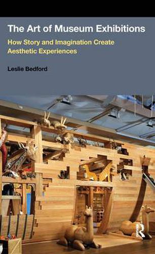 Cover image for The Art of Museum Exhibitions: How Story and Imagination Create Aesthetic Experiences