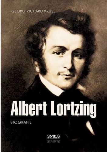 Albert Lortzing. Biografie