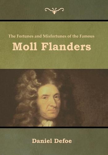Cover image for The Fortunes and Misfortunes of the Famous Moll Flanders