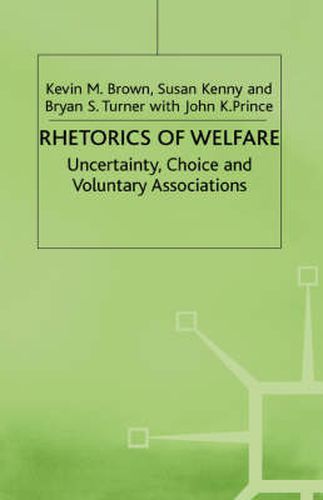 Rhetorics of Welfare: Uncertainty, Choice and Voluntary Associations