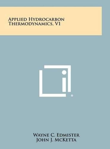 Cover image for Applied Hydrocarbon Thermodynamics, V1