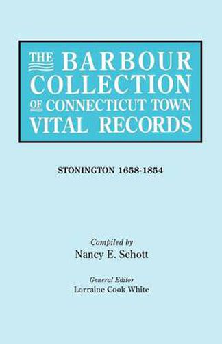 Cover image for The Barbour Collection of Connecticut Town Vital Records. Volume 43: Stonington 1658-1854