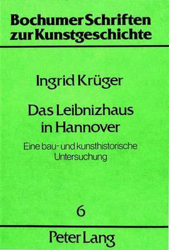 Cover image for Das Leibnizhaus in Hannover: Eine Bau- Und Kunsthistorische Untersuchung