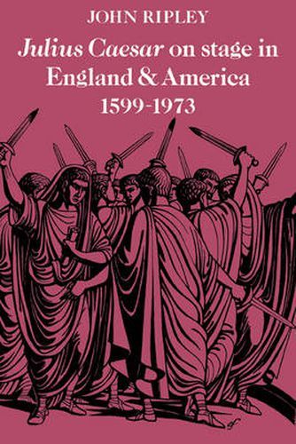 Cover image for Julius Caesar on Stage in England and America, 1599-1973