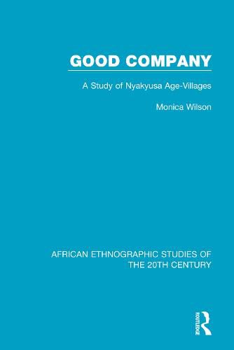 Cover image for Good Company: A Study of Nyakyusa Age-Villages