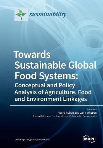 Cover image for Towards Sustainable Global Food Systems: Conceptual and Policy Analysis of Agriculture, Food and Environment Linkages