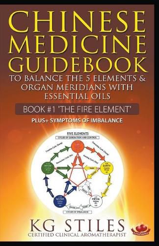 Cover image for Chinese Medicine Guidebook Essential Oils to Balance the Fire Element & Organ Meridians
