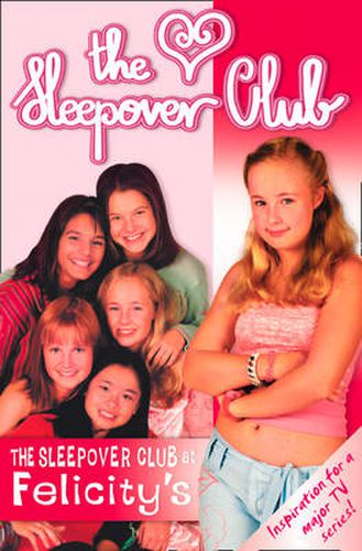 The Sleepover Club At Felicity's: Definitely Not for Boys!
