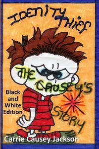 Cover image for Identity Thief: The Causey's Story Black and White Edition