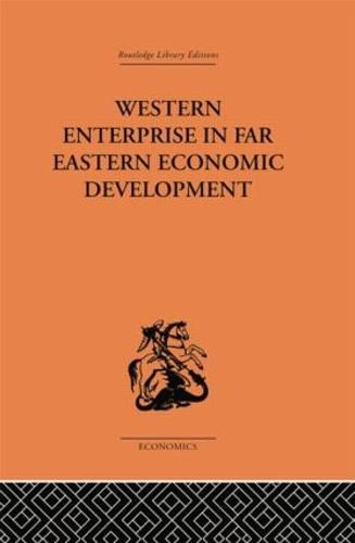 Cover image for Western Enterprise in Far Eastern Economic Development: China and Japan