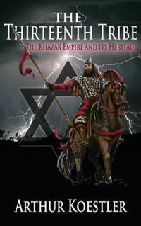 Cover image for The Thirteenth Tribe: The Khazar Empire and its Heritage