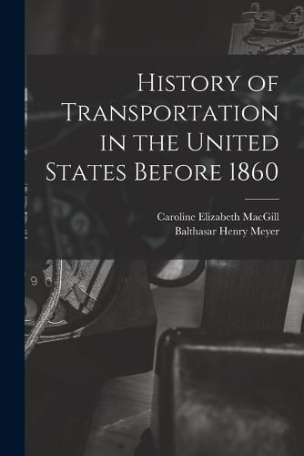 Cover image for History of Transportation in the United States Before 1860