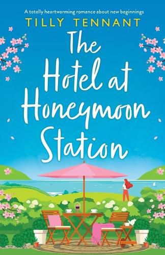 The Hotel at Honeymoon Station: A totally heartwarming romance about new beginnings