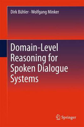 Cover image for Domain-Level Reasoning for Spoken Dialogue Systems