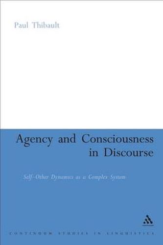 Cover image for Agency and Consciousness in Discourse: Self-Other Dynamics as a Complex System