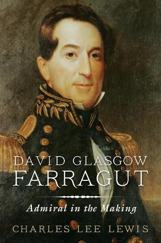 David Glasgow Farragut: Admiral in the Making
