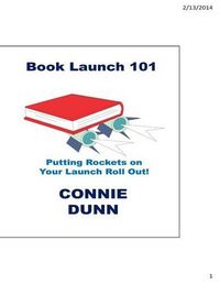 Cover image for Book Launch 101: Putting the Rockets on Your Launch Roll Out!