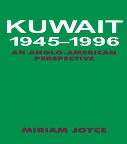 Cover image for Kuwait 1945-1996: An Anglo-American Perspective