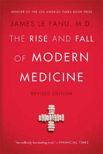 Cover image for The Rise and Fall of Modern Medicine