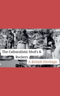 Cover image for The Cuturlistic Mods & Rockers