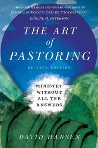 Cover image for The Art of Pastoring - Ministry Without All the Answers