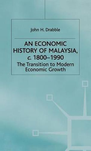 An Economic History of Malaysia, c.1800-1990: The Transition to Modern Economic Growth