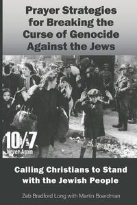 Cover image for Prayer Strategies for Breaking the Curse of Genocide Against the Jews