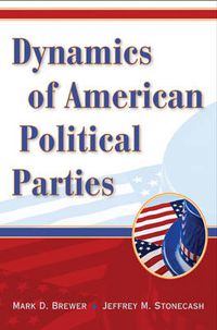 Cover image for Dynamics of American Political Parties