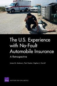 Cover image for The U.S. Experience with No-Fault Automobile Insurance: A Retrospective