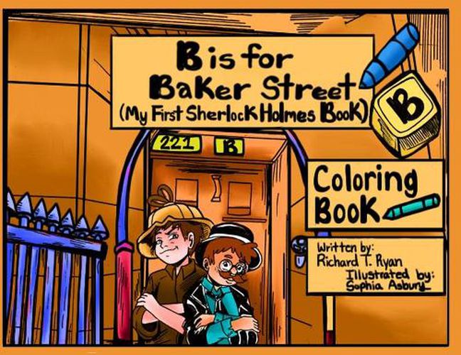 Cover image for B is For Baker Street - My First Sherlock Holmes Coloring Book