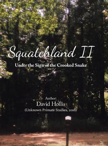 Squatchland Ii: Under the Sign of the Crooked Snake