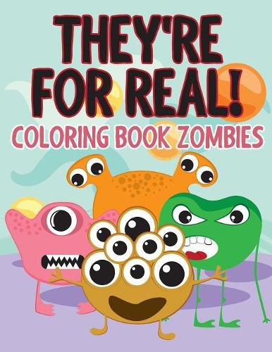 Cover image for They're for Real!: Coloring Book Zombies