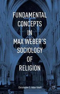 Cover image for Fundamental Concepts in Max Weber's Sociology of Religion