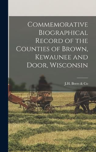 Commemorative Biographical Record of the Counties of Brown, Kewaunee and Door, Wisconsin