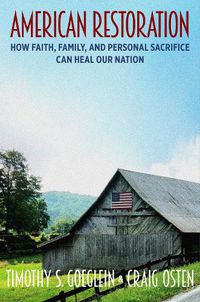 Cover image for American Restoration: How Faith, Family, and Personal Sacrifice Can Heal Our Nation