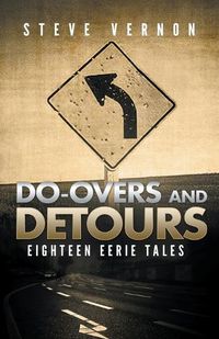 Cover image for Do-Overs And Detours: Eighteen Eerie Tales