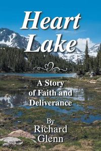 Cover image for Heart Lake: A Story of Faith and Deliverance