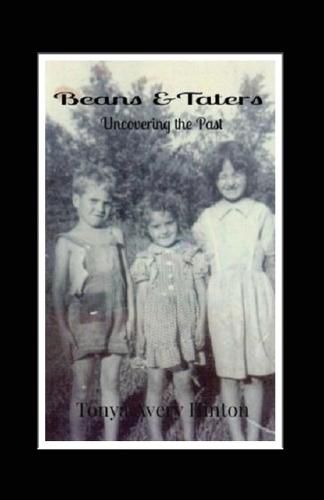 Cover image for Beans & Taters: Uncovering the Past