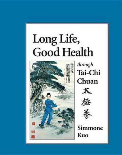 Cover image for Long Life, Good Health: Through T'ai Chi Ch'uan