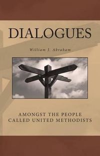 Cover image for Dialogues: Amongst the People Called United Methodists