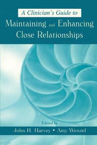 Cover image for A Clinician's Guide to Maintaining and Enhancing Close Relationships