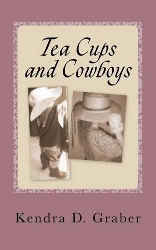 Cover image for Tea Cups and Cowboys: One mom's journey with laughter and tears